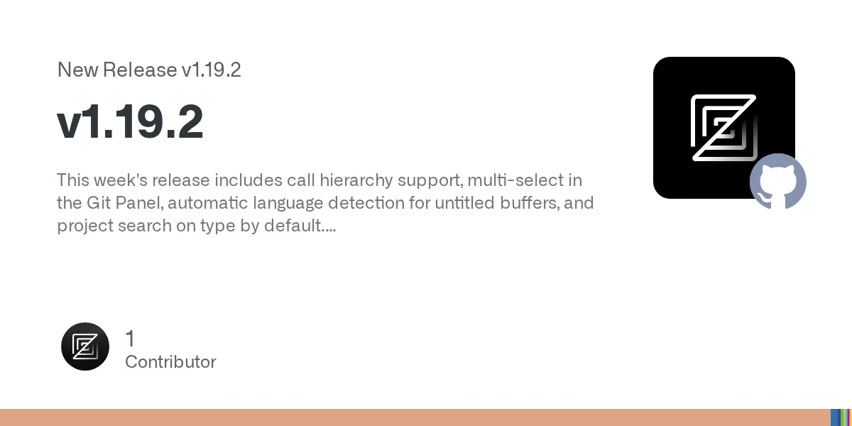 Zed editor v1.19.2 release notes showing call hierarchy and Git Panel multi-select features