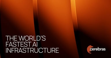 Cerebras promotional graphic reading 'The world's fastest AI infrastructure' over an orange gradient